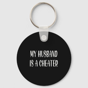 My husband cheater funny matching couple quote hum key ring