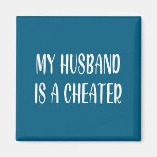 My husband cheater funny matching couple quote hum magnet
