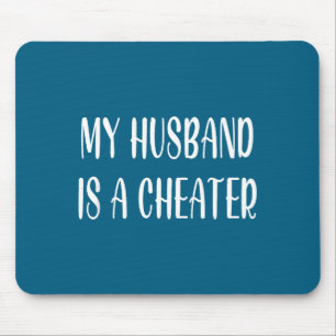 My husband cheater funny matching couple quote hum mouse pad