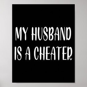 My husband cheater funny matching couple quote hum poster