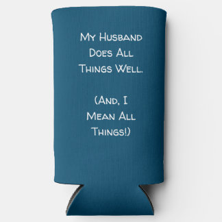 My Husband Does All Things Well. Blue & White Seltzer Can Cooler