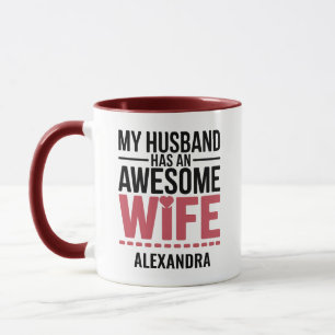 My Husband Has an Awesome Wife Custom Name Mug