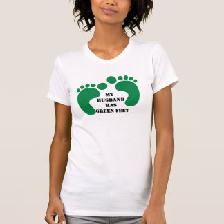 My Husband Has Green Feet T-Shirt