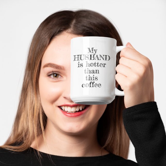 My Husband Hotter Than This Coffee Typography Coffee Mug (Creator Uploaded)