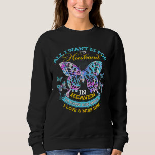 My Husband In Heaven Know I Love Miss Him Butterfl Sweatshirt