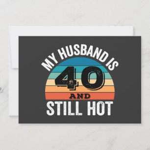 My Husband is 40 and Still Hot Invitation