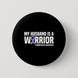 My Husband Is A Warrior Fibromyalgia Awareness 6 Cm Round Badge