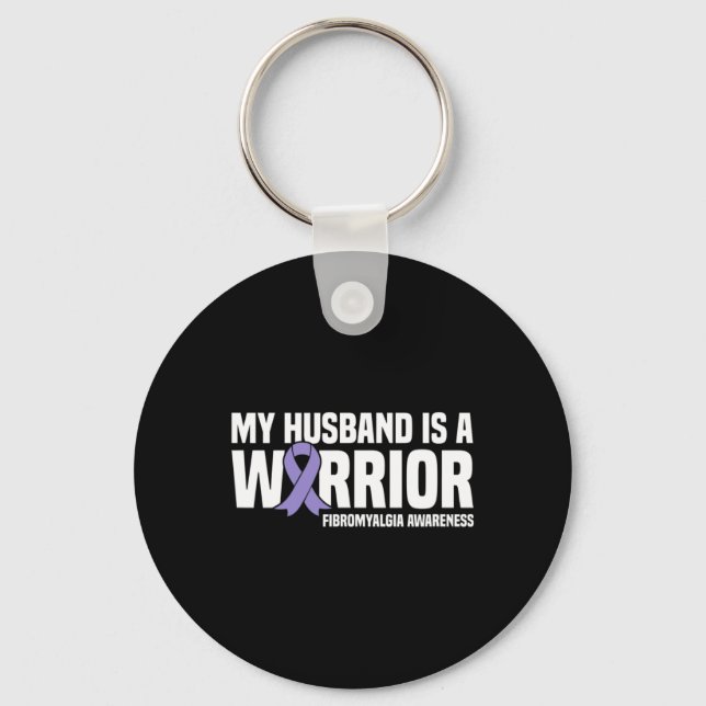 My Husband Is A Warrior Fibromyalgia Awareness  Key Ring (Front)