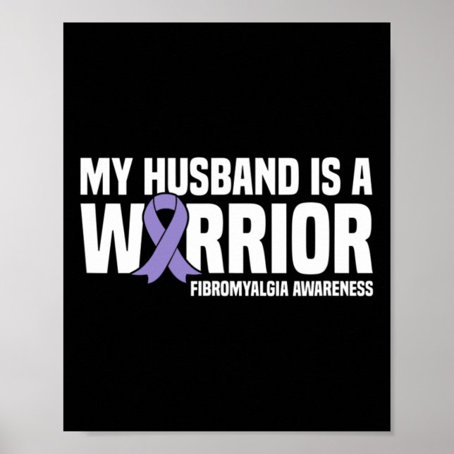 My Husband Is A Warrior Fibromyalgia Awareness  Poster (Front)