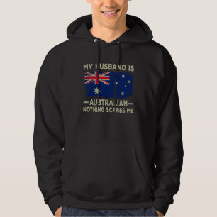 My Husband is Australian Nothing Scares Me Wife Hoodie