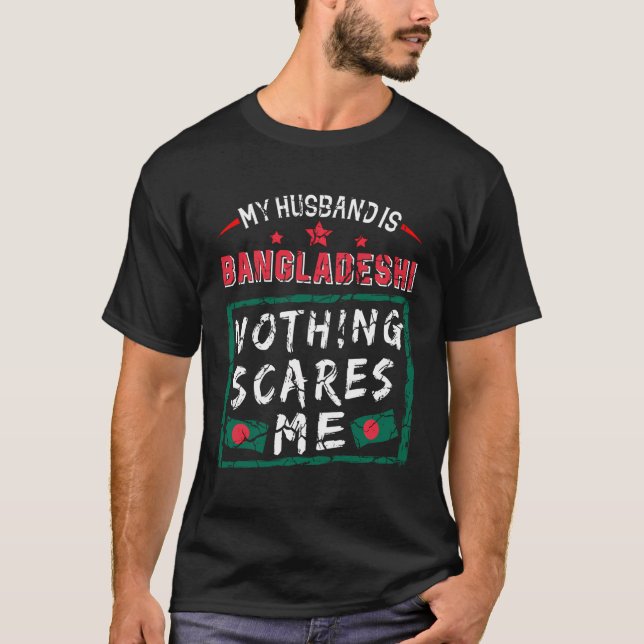 My Husband Is Bangladeshi Nothing Scares Me Bangla T-Shirt (Front)