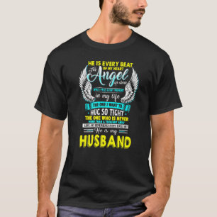 My Husband Is Every Beat Of My Heart The Angel Up  T-Shirt