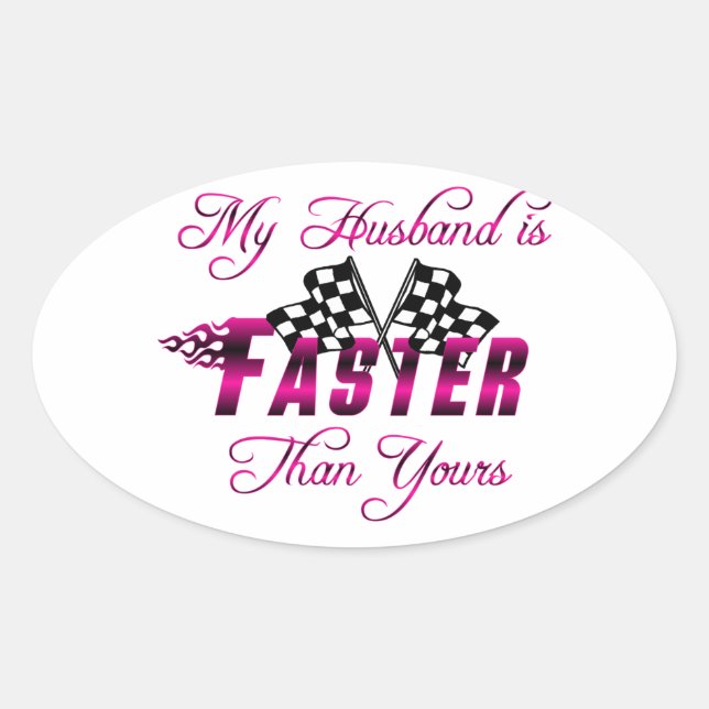 My Husband Is Faster Than Yours Oval Sticker (Front)