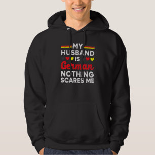 My Husband Is German Nothing Scares Me Husband Ger Hoodie