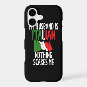 My Husband is Italian nothing scares me