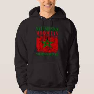 My Husband Is Moroccan Nothing Scares Me Morocco P Hoodie