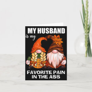 My Husband Is My Favorite Pain In The Gnomes Funny Card