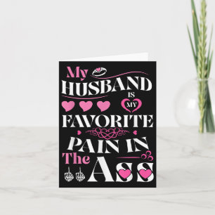 My Husband Is My Favourite Pain In The Hearts Funn Card