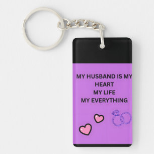 MY HUSBAND IS MY HEART MY LIFE MY EVERYTHING KEY RING