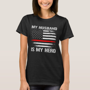 My Husband Is My Hero Firefighter Wife Thin Red Li T-Shirt