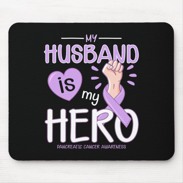 My Husband is my hero Pancreatic Cancer Awareness  Mouse Pad (Front)
