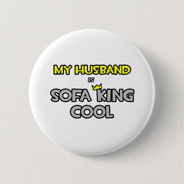 My Husband Is Sofa King Cool 6 Cm Round Badge (Front)