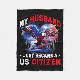 My Husband Just Became Us Citizen Immigrant Citize Fleece Blanket