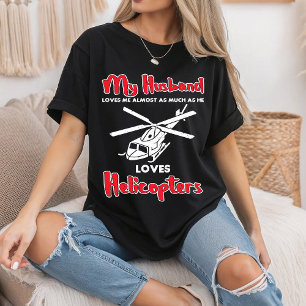 My Husband Loves Helicopters Funny Pilots T-Shirt