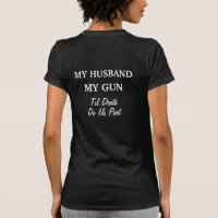 My Husband My Gun Hunting Tee Shirt