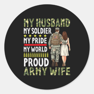 My husband my soldier my pride my world proud army classic round sticker