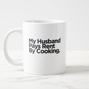 My Husband Pays Rent By Cooking.   Funny Birthday  Large Coffee Mug