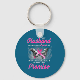 My husband promised love me sickness breast cancer key ring