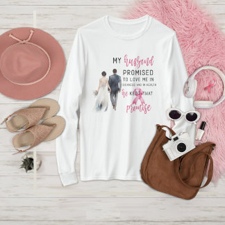 My Husband Promised to Love Me Pink Breast Cancer T-Shirt