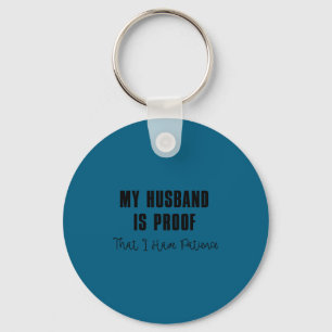 My husband proof that i patience key ring