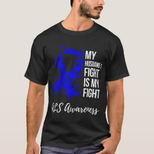 My Husband’s Fight Is My Fight ALS Awareness T-Shirt