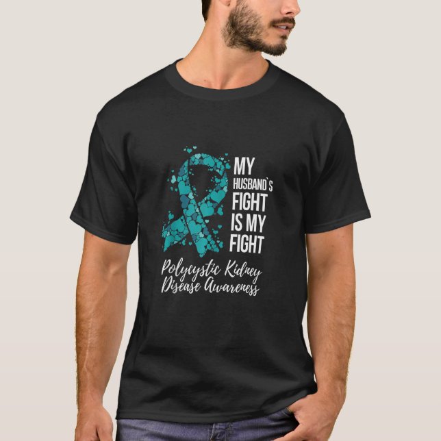 My Husband’s Fight Polycystic Kidney Disease PKD A T-Shirt (Front)