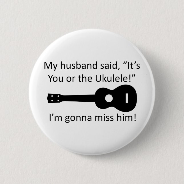 My Husband Said... 6 Cm Round Badge (Front)