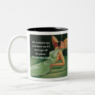 My Husband Says He'll Leave Me if I Don't Get Off  Two-Tone Coffee Mug