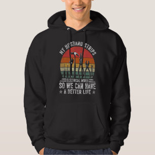 My Husband Strips Wires Lineman And Electrician Hoodie