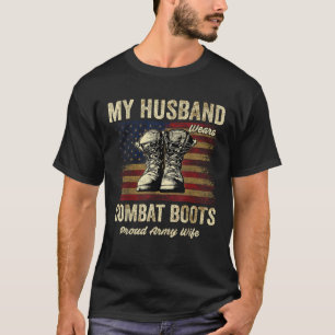 My Husband Wears Combat Boots Proud Army Wife Vete T-Shirt