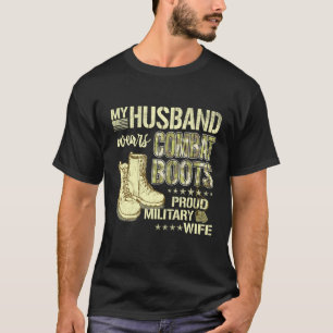 My Husband Wears Combat Boots Proud Military T-Shirt