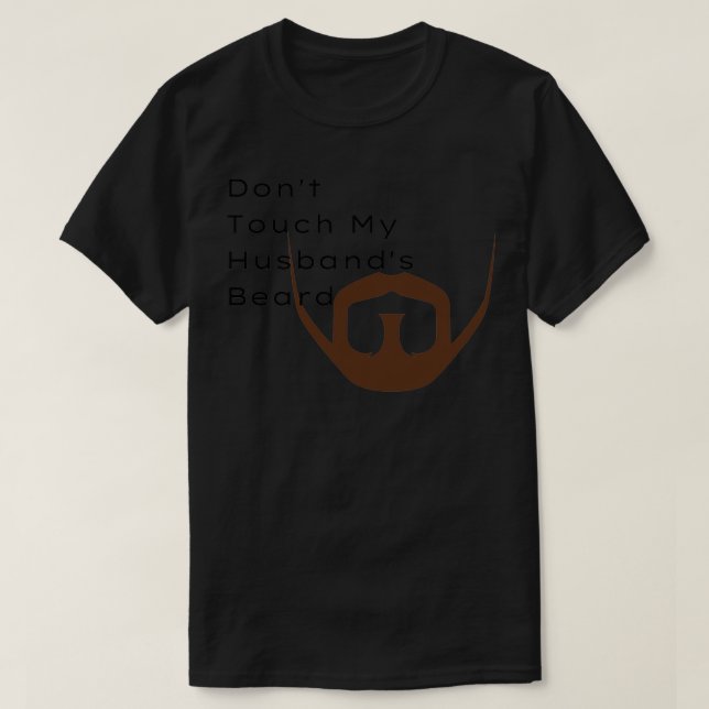 My Husbands Beard T-Shirt (Design Front)