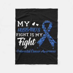 My Husbands Fight Is My Fight Colourectal Cancer A Fleece Blanket