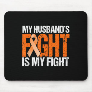 My Husbands Fight Is My Fight Leukaemia Awareness  Mouse Pad