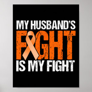 My Husband's Fight is My Fight Leukemia Awareness  Poster