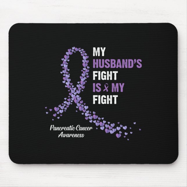 My Husband's fight is my fight pancreatic cancer a Mouse Pad (Front)