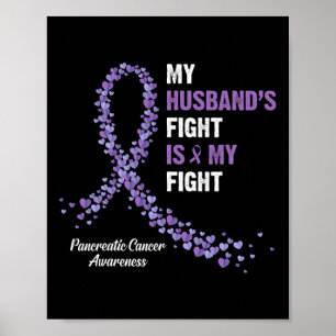 My Husband's fight is my fight pancreatic cancer a Poster