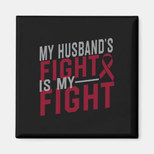 My Husband's Fight is My Fight Sickle Cell Anaemia Magnet