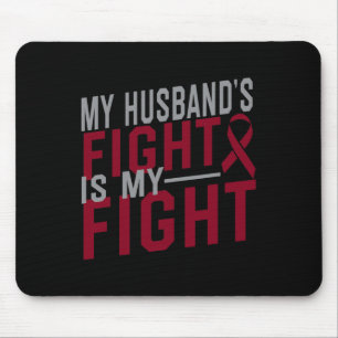 My Husband's Fight is My Fight Sickle Cell Anaemia Mouse Pad