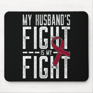 My Husband's Fight is My Fight Sickle Cell Anaemia Mouse Pad